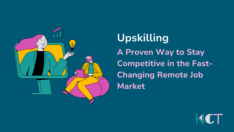 Upskilling: A Proven Way to Stay Competitive in the Fast-Changing Remote Job Market