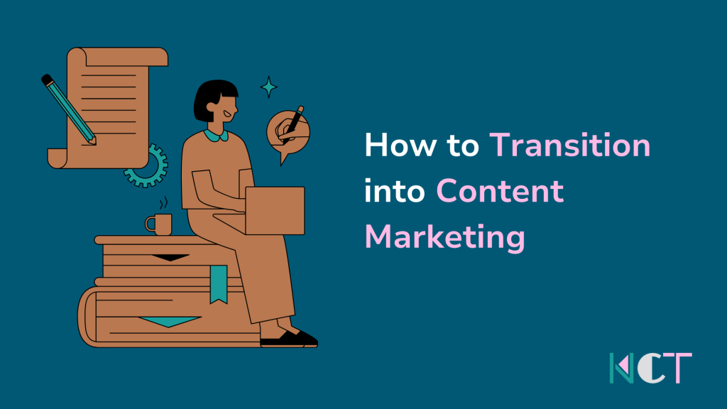 How to Transition into Content Marketing | Insights & Advice from an&nbsp;Expert
