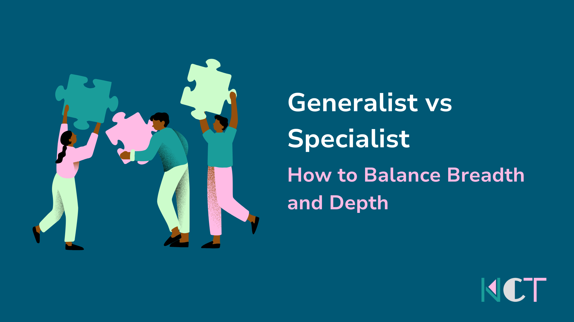 Generalist vs Specialist: Torn Between Too Many Interests? Here’s How to Make It&nbsp;Work