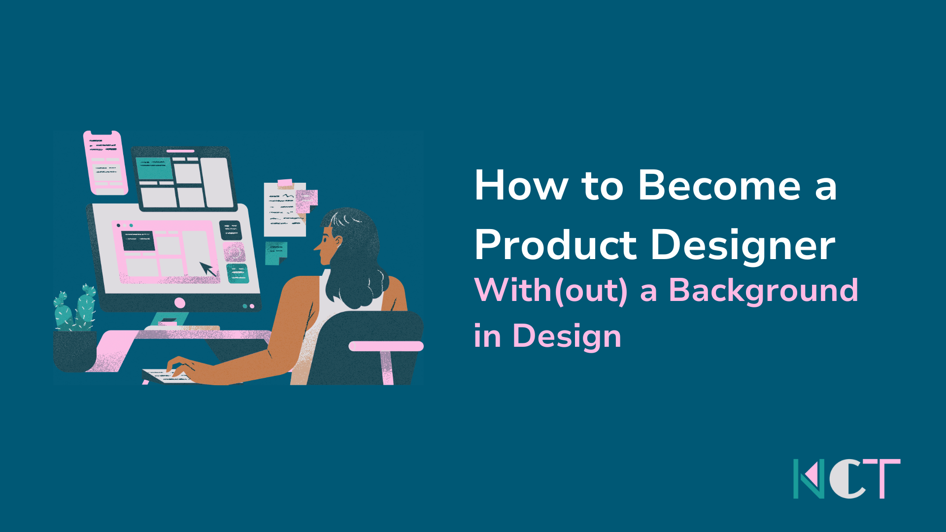 How to Become a Product Designer – With(out) a Background in Design